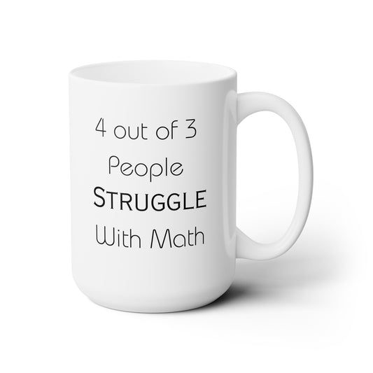 19. Math Struggles Mug, White 15oz